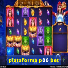 plataforma p86 bet